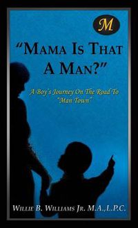 Cover image for Mama Is That a Man?