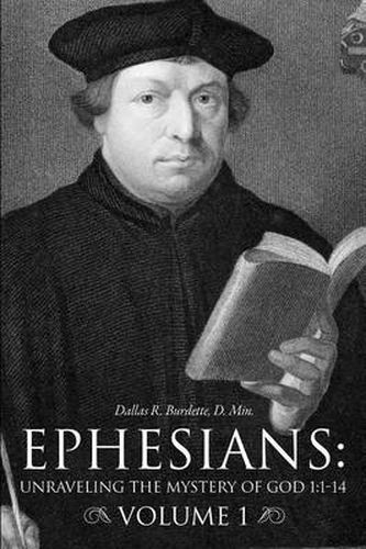 Cover image for Ephesians: Unraveling the Mystery of God 1:1-14 Volume 1