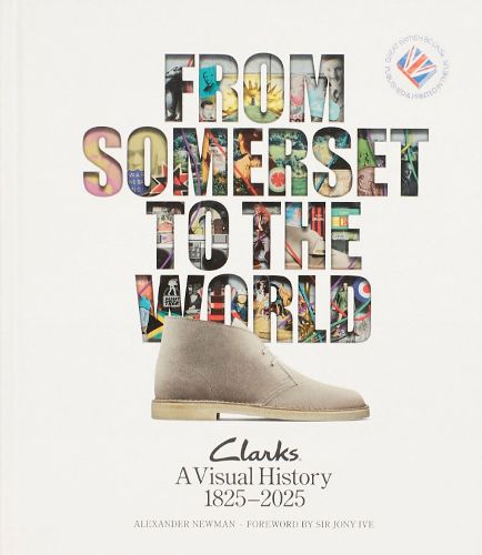 Cover image for From Somerset to the World: Clarks A Visual History 1825-2025