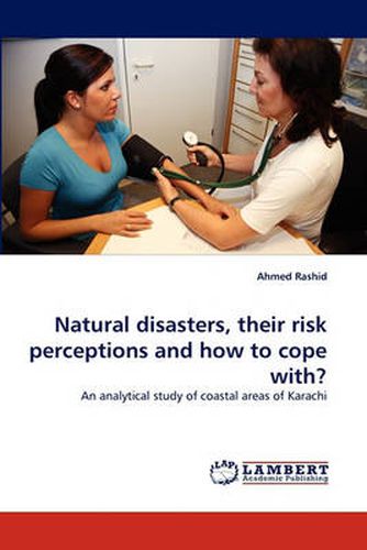 Natural Disasters, Their Risk Perceptions and How to Cope With?