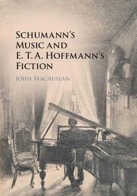 Cover image for Schumann's Music and E. T. A. Hoffmann's Fiction