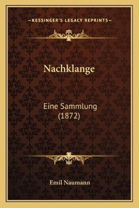 Cover image for Nachklange: Eine Sammlung (1872)