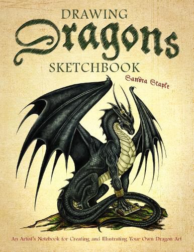 Cover image for Drawing Dragons Sketchbook: An Artist's Notebook for Creating and Illustrating Your Own Dragon Art