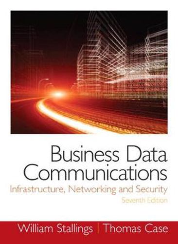 Cover image for Business Data Communications: Infrastructure, Networking and Security