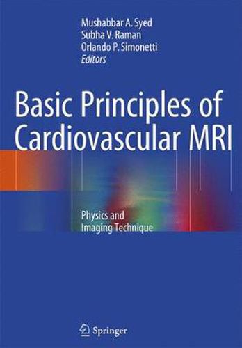 Cover image for Basic Principles of Cardiovascular MRI: Physics and Imaging Techniques