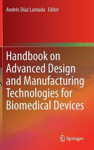 Cover image for Handbook on Advanced Design and Manufacturing Technologies for Biomedical Devices