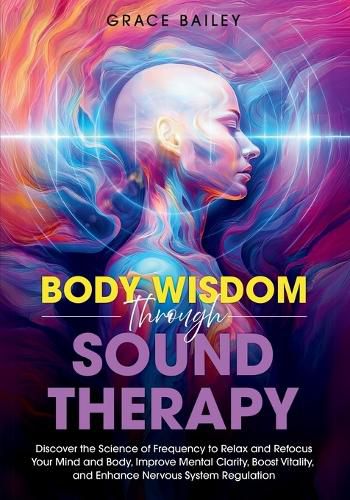 Cover image for Body Wisdom through Sound Therapy