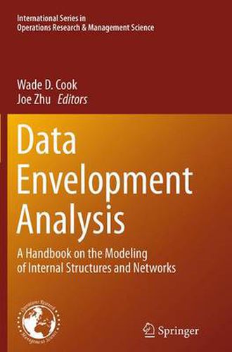 Cover image for Data Envelopment Analysis: A Handbook of Modeling Internal Structure and Network