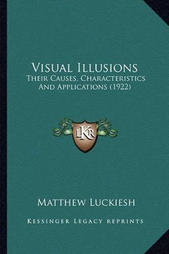 Cover image for Visual Illusions: Their Causes, Characteristics and Applications (1922)