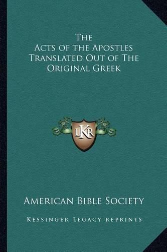 Cover image for The Acts of the Apostles Translated Out of the Original Greek