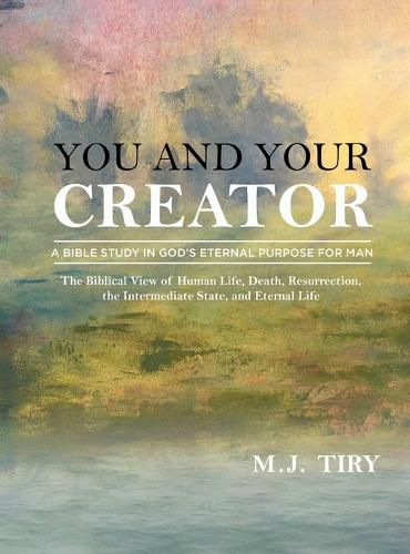 Cover image for You and Your Creator: A Study in God's Purpose for Man