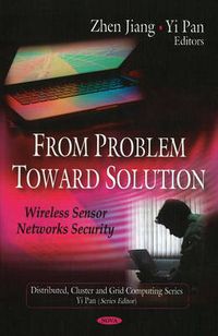 Cover image for From Problem to Solution: Wireless Sensor Networks Security