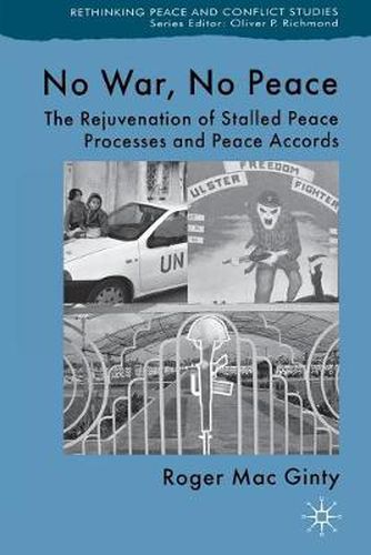 Cover image for No War, No Peace: The Rejuvenation of Stalled Peace Processes and Peace Accords