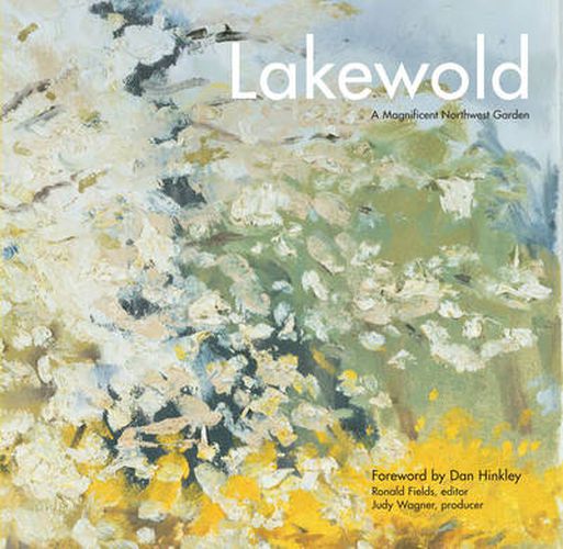 Cover image for Lakewold: A Magnificent Northwest Garden