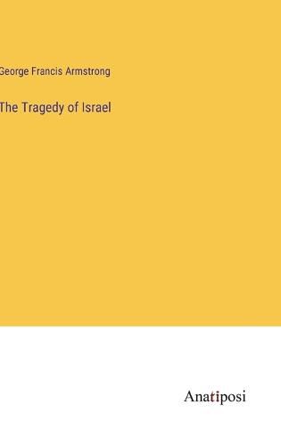 Cover image for The Tragedy of Israel