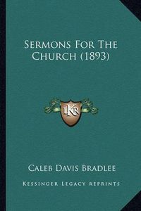 Cover image for Sermons for the Church (1893)