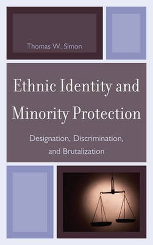 Cover image for Ethnic Identity and Minority Protection: Designation, Discrimination, and Brutalization