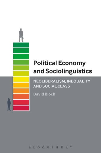 Cover image for Political Economy and Sociolinguistics: Neoliberalism, Inequality and Social Class
