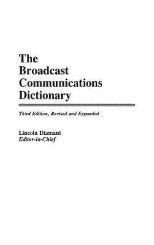 Cover image for The Broadcast Communications Dictionary, 3rd Edition