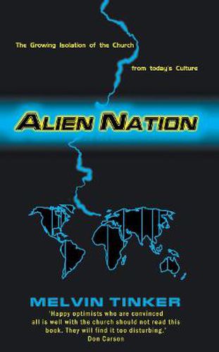 Alien Nation: The Growing Isolation of the Church from today's Culture