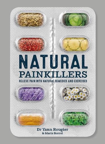 Cover image for Natural Painkillers: Relieve pain with natural remedies and exercises