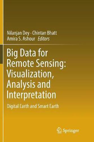 Cover image for Big Data for Remote Sensing: Visualization, Analysis and Interpretation: Digital Earth and Smart Earth