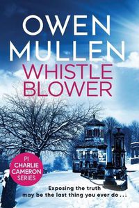 Cover image for Whistleblower: A fast-paced crime thriller from bestseller Owen Mullen