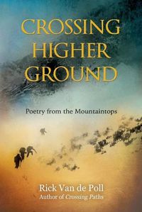 Cover image for Crossing Higher Ground: : Poetry from the Mountaintops