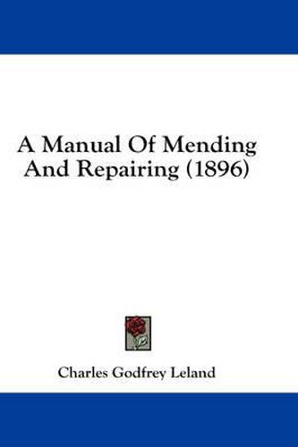 A Manual of Mending and Repairing (1896)