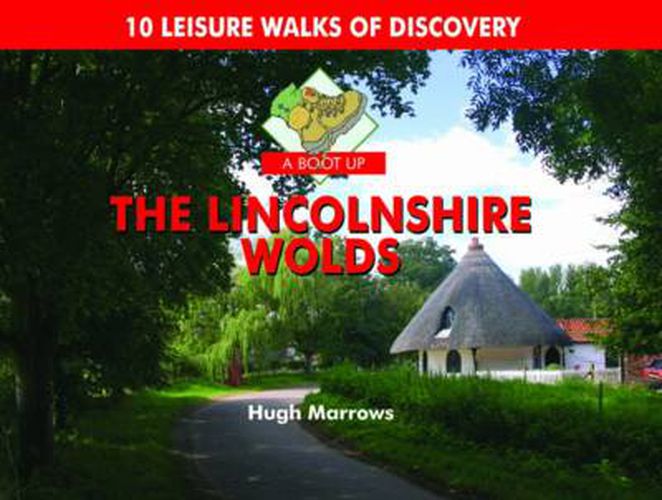 Cover image for A Boot Up the Lincolnshire Wolds: 10 Leisure Walks of Discovery