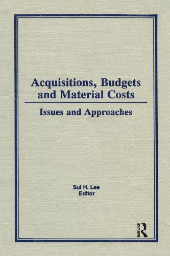 Cover image for Acquisitions, Budgets, and Material Costs: Issues and Approaches