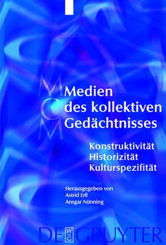 Cover image for Medien des kollektiven Gedachtnisses: Konstruktivitat - Historizitat - Kulturspezifitat