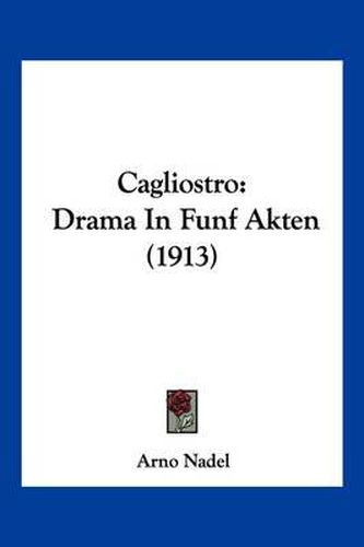 Cover image for Cagliostro: Drama in Funf Akten (1913)