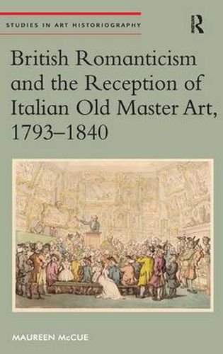 Cover image for British Romanticism and the Reception of Italian Old Master Art, 1793-1840