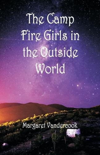 Cover image for The Camp Fire Girls in the Outside World