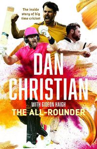 Cover image for The All-Rounder: the Inside Story of Big Time Cricket