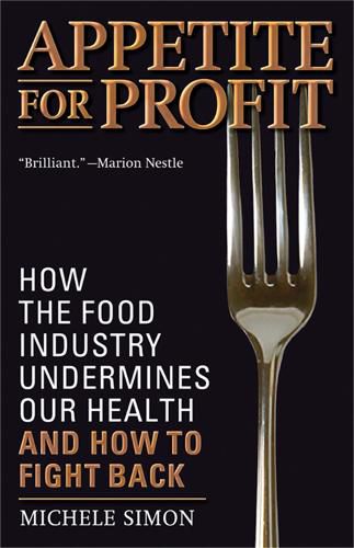 Cover image for Appetite for Profit: How the Food Industry Undermines Our Health and How to Fight Back