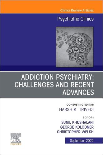 Cover image for Addiction Psychiatry: Challenges and Recent Advances, an Issue of Psychiatric Clinics of North America
