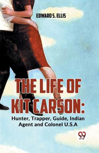 The Life of Kit Carson