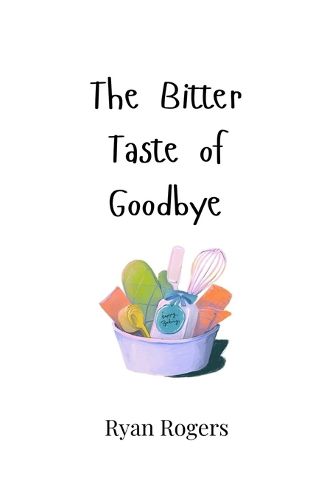 Cover image for The Bitter Taste of Goodbye