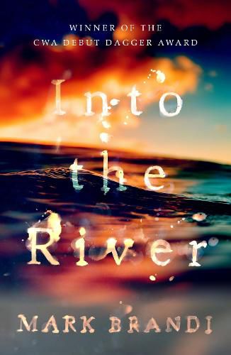 Into the River: Winner of the CWA Debut Dagger