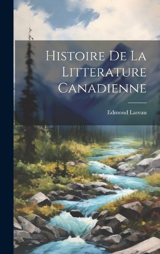 Cover image for Histoire de la Litterature Canadienne