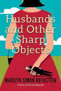 Cover image for Husbands and Other Sharp Objects: A Novel