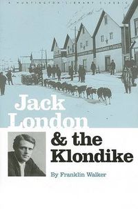 Cover image for Jack London and the Klondike: The Genesis of an American Writer