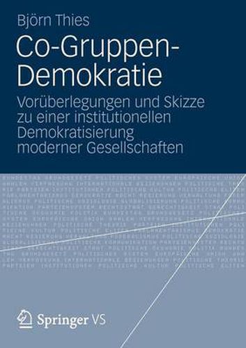 Cover image for Co-Gruppen-Demokratie: Voruberlegungen und Skizze zu einer institutionellen Demokratisierung moderner Gesellschaften