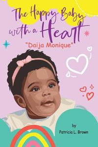 Cover image for Daija Monique: The Happy Baby With A Heart