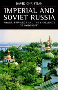 Cover image for Imperial and Soviet Russia: Power, Privilege and the Challenge of Modernity