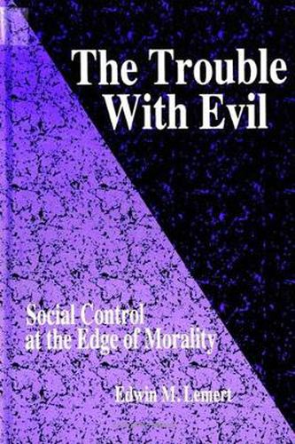 The Trouble With Evil: Social Control at the Edge of Morality