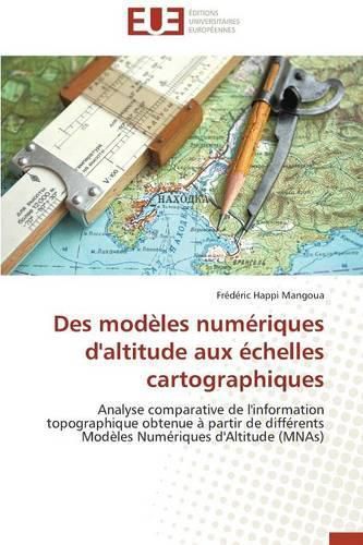Cover image for Des Mod les Num riques d'Altitude Aux  chelles Cartographiques