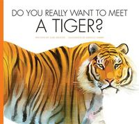 Cover image for Do You Really Want to Meet a Tiger?